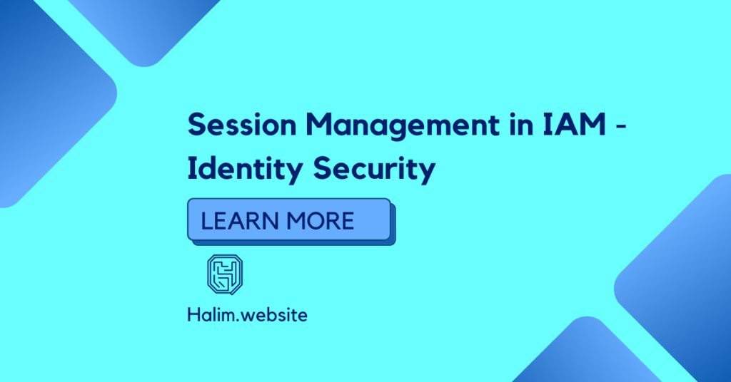 Session Management in IAM - Identity Security