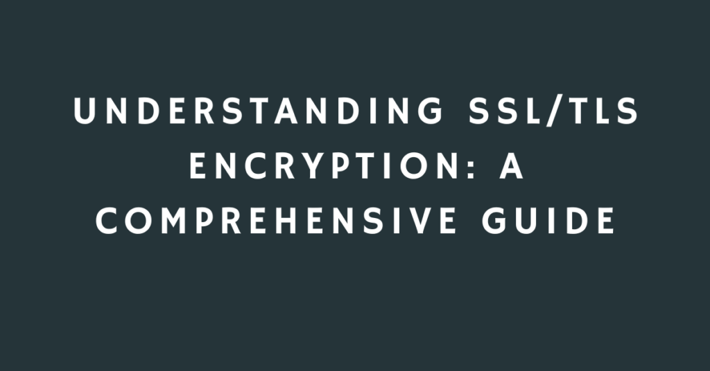 SSL/TLS encryption